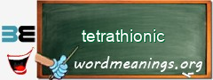 WordMeaning blackboard for tetrathionic